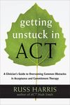 Getting Unstuck in Act: A Clinician's Guide to Overcoming Common Obstacles in Acceptance and Commitment Therapy - 圖片 1