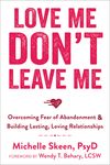 Love Me, Don't Leave Me: Overcoming Fear of Abandonment & Building Lasting, Loving Relationships - 圖片 1