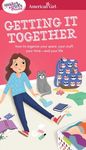 A Smart Girl's Guide: Getting It Together: How to Organize Your Space, Your Stuff, Your Time--And Your Life - 圖片 2