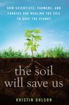 The Soil Will Save Us: How Scientists, Farmers, and Foodies Are Healing the Soil to Save the Planet - 圖片 1