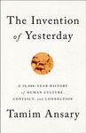 The Invention of Yesterday: A 50,000-Year History of Human Culture, Conflict, and Connection - 圖片 1
