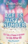 Chicken Soup for the Soul: Age Is Just a Number: 101 Stories of Humor & Wisdom for Life After 60 - 圖片 1