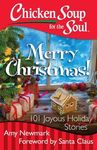 Chicken Soup for the Soul: Merry Christmas!: 101 Joyous Holiday Stories - 圖片 1