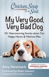 Chicken Soup for the Soul: My Very Good, Very Bad Dog: 101 Heartwarming Stories about Our Happy, Heroic & Hilarious Pets - 圖片 1