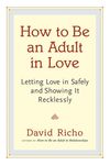 How to Be an Adult in Love: Letting Love in Safely and Showing It Recklessly - 圖片 1