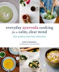 Everyday Ayurveda Cooking for a Calm, Clear Mind: 100 Simple Sattvic Recipes - 圖片 1
