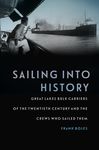 Sailing Into History: Great Lakes Bulk Carriers of the Twentieth Century and the Crews Who Sailed Them - 圖片 1