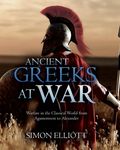 Ancient Greeks at War: Warfare in the Classical World from Agamemnon to Alexander - 圖片 1