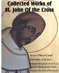 Collected Works of St. John of the Cross: Ascent of Mount Carmel, Dark Night of the Soul, a Spiritual Canticle of the Soul and the Bridegroom Christ, - 圖片 1