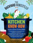 The Backyard Homestead Book of Kitchen Know-How: Field-To-Table Cooking Skills - 圖片 1