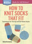 How to Knit Socks That Fit: Techniques for Toe-Up and Cuff-Down Styles. a Storey Basics(r) Title - 圖片 1