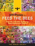 100 Plants to Feed the Bees: Provide a Healthy Habitat to Help Pollinators Thrive - 圖片 1