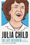 Julia Child: The Last Interview: And Other Conversations - 圖片 1