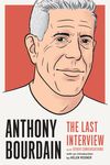 Anthony Bourdain: The Last Interview: And Other Conversations - 圖片 1