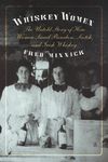 Whiskey Women: The Untold Story of How Women Saved Bourbon, Scotch, and Irish Whiskey - 圖片 1