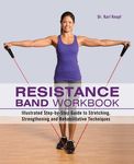 Resistance Band Workbook: Illustrated Step-By-Step Guide to Stretching, Strengthening and Rehabilitative Techniques - 圖片 1