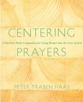 Centering Prayers: A One-Year Daily Companion for Going Deeper Into the Love of God - 圖片 1