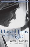 I Loved Jesus in the Night: Teresa of Calcutta--A Secret Revealed - 圖片 1