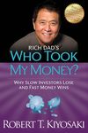 Rich Dad's Who Took My Money?: Why Slow Investors Lose and Fast Money Wins! - 圖片 1