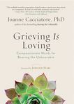 Grieving Is Loving: Compassionate Words for Bearing the Unbearable - 圖片 1