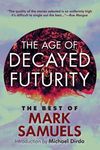 The Age of Decayed Futurity: The Best of Mark Samuels - 圖片 1