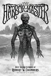 The Harbor-Master: Best Weird Stories of Robert W. Chambers - 圖片 1