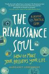 The Renaissance Soul: How to Make Your Passions Your Life - A Creative and Practical Guide - 圖片 1