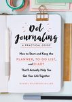 Dot Journaling - A Practical Guide: How to Start and Keep the Planner, To-Do List, and Diary That'll Actually Help You Get Your Life Together - 圖片 1