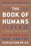 The Book of Humans: A Brief History of Culture, Sex, War, and the Evolution of Us - 圖片 1