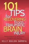 101 Tips for Recovering from Traumatic Brain Injury: Practical Advice for TBI Survivors, Caregivers, and Teachers - 圖片 1