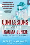 Confessions of a Trauma Junkie: My Life as a Nurse Paramedic, 2nd Edition - 圖片 1