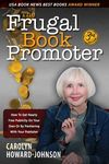 The Frugal Book Promoter - 3rd Edition: How to get nearly free publicity on your own or by partnering with your publisher - 圖片 1