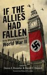 If the Allies Had Fallen: Sixty Alternate Scenarios of World War II - 圖片 1