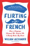 Flirting with French: How a Language Charmed Me, Seduced Me, and Nearly Broke My Heart - 圖片 1