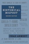 The Historical Bigfoot: Early Reports of Wild Men, Hairy Giants, and Wandering Gorillas in North America - 圖片 1