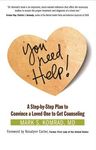 You Need Help!: A Step-By-Step Plan to Convince a Loved One to Get Counseling - 圖片 1