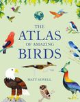 Atlas of Amazing Birds: (Fun, Colorful Watercolor Paintings of Birds from Around the World with Unusual Facts, Ages 5-10, Perfect Gift for Young Birde - 圖片 1