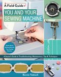 You and Your Sewing Machine: A Sewist's Guide to Troubleshooting, Maintenance, Tips & Techniques - 圖片 1