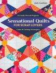 Sensational Quilts for Scrap Lovers: 11 Easily Pieced Projects; Color & Cutting Strategies - 圖片 1