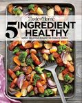 Taste of Home 5 Ingredient Healthy Cookbook: Quick and Delicious Recipes for Every Meal - 圖片 1