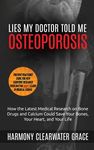 Lies My Doctor Told Me: Osteoporosis: How the Latest Medical Research on Bone Drugs and Calcium Could Save Your Bones, Your Heart, and Your Li - 圖片 1
