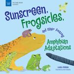Sunscreen, Frogsicles, and Other Amazing Amphibian Adaptations - 圖片 1