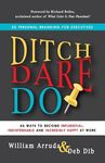 Ditch. Dare. Do!: 66 Ways to Become Influential, Indispensable, and Incredibly Happy at Work - 圖片 1