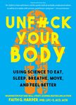 Unfuck Your Body: Using Science to Eat, Sleep, Breathe, Move, and Feel Better - 圖片 1