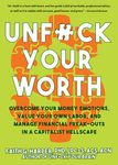 Unfuck Your Worth: Overcome Your Money Emotions, Value Your Own Labor, and Manage Financial Freak-Outs in a Capitalist Hellscape - 圖片 1