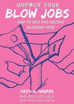 Unfuck Your Blow Jobs: How to Give and Receive Glorious Head - 圖片 1
