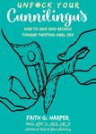 Unfuck Your Cunnilingus: How to Give and Receive Tongue-Twisting Oral Sex - 圖片 1