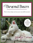 Beyond Bears: How to draw, design, and sew your own stuffed animals - 圖片 1