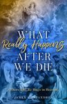What Really Happens After We Die: (There Will Be Hugs in Heaven) - 圖片 1