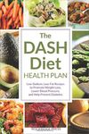 The Dash Diet Health Plan: Low-Sodium, Low-Fat Recipes to Promote Weight Loss, Lower Blood Pressure, and Help Prevent Diabetes - 圖片 1